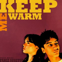 KEEP ME WARM