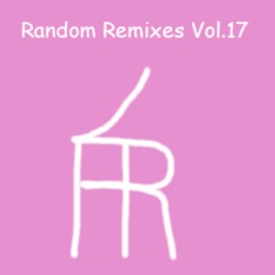 Random Remixes Vol.17