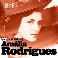 Greatest Hits of Amália Rodrigues (Mono Version)