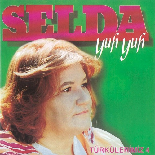 Türkülerimiz 4: Yuh Yuh