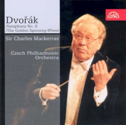 Symphony no. 6 / The Golden Spinning Wheel