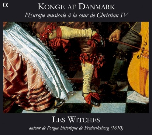 Konge af Danmark : L’Europe musicale à la cour de Christian IV