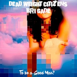 To be a Good Man?