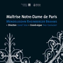 Mendelssohn - Rheinberger - Brahms