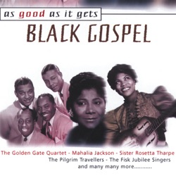 As Good as It Gets: Black Gospel