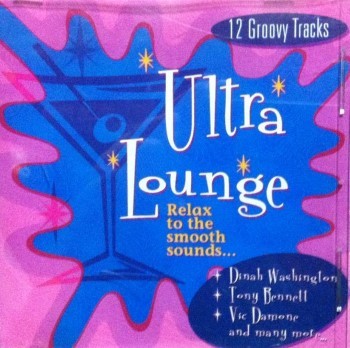 Ultra Lounge: Relax to the Smooth Sounds
