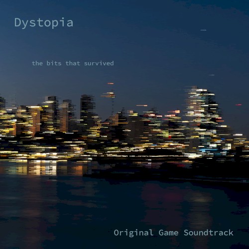 Dystopia - The Bits That Survived
