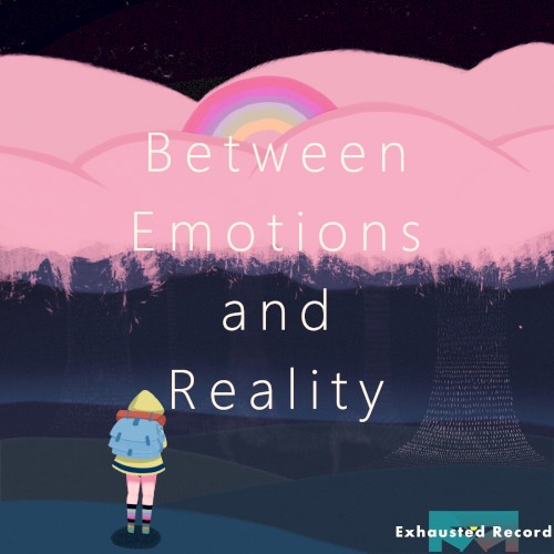 Between Emotions & Reality