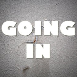 Going In