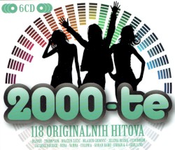 2000-te - 118 originalnih hitova