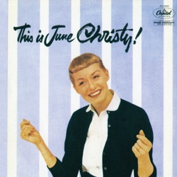This is June Christy!