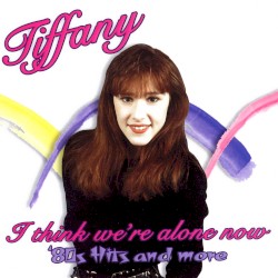 I Think We’re Alone Now: ’80s Hits and More