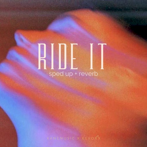 Ride It (sped up + reverb) [Remix]