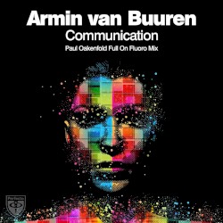 Communication (Paul Oakenfold Full on Fluoro mix)