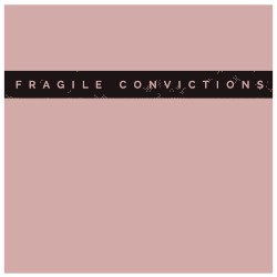 Fragile Convictions