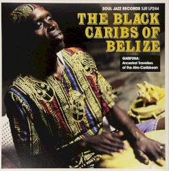 The Black Caribs of Belize—Garifuna: Ancestral Travellers of the Afro-Caribbean