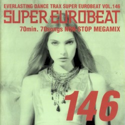 Super Eurobeat, Vol. 146: 70min. 70songs Non-Stop Megamix