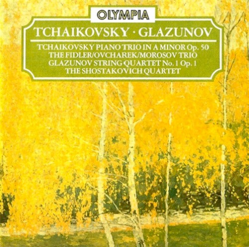 Tchaikovsky: Piano Trio in A minor, op. 50 / Glazunov: String Quartet no. 1, op. 1