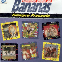 Grandes éxitos de Bananas: Siempre presente