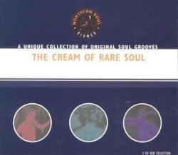 The Cream of Rare Soul (A Unique Collection of Original Soul Grooves)