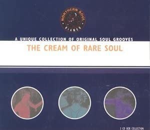 The Cream of Rare Soul (A Unique Collection of Original Soul Grooves)