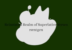 Reinstated Realm of Superlative Verses