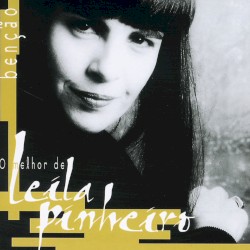 Benção - O Melhor De Leila Pinheiro