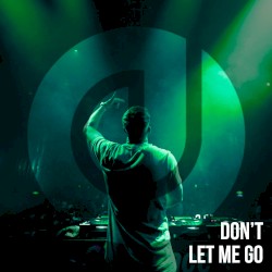 Don’t Let Me Go