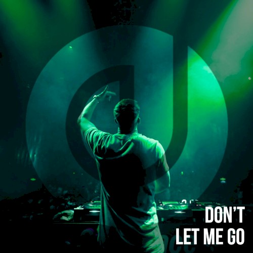 Don’t Let Me Go