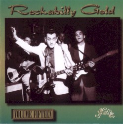 Rockabilly Gold, Volume Fifteen: 30 Early Original Tracks