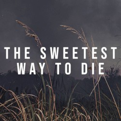 The Sweetest Way to Die
