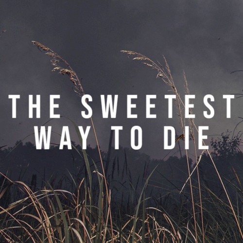 The Sweetest Way to Die