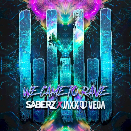 We Came to Rave