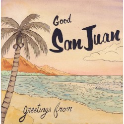 Greetings From Good San Juan