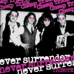Never Surrender: A Tribute to Cheap Trick