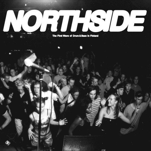 NORTHSIDE: The First Wave of Drum & Bass in Finland