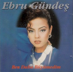 Ben Daha Büyümedim