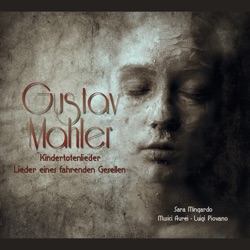 Kindertotenlieder / Lieder eines fahrenden Gesellen
