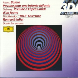 Ravel: Bolero, Pavane pour une infante défunte/ Debussy: Prélude à lʼaprès-midi dʼun faune / Tchaikovsky: “1812” Overture, Romeo & Juliet