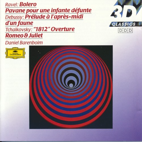 Ravel: Bolero, Pavane pour une infante défunte/ Debussy: Prélude à lʼaprès-midi dʼun faune / Tchaikovsky: “1812” Overture, Romeo & Juliet