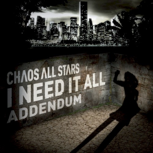 I Need It All - Addendum