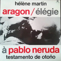 Aragon / Élégie à Pablo Neruda (Testamento de Otono)