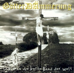 GötterDÄmmerung: Tribut an die beste Band der Welt