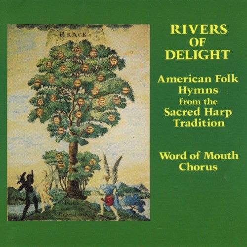 Rivers of Delight: American Folk Hymns From the Sacred Harp Tradition