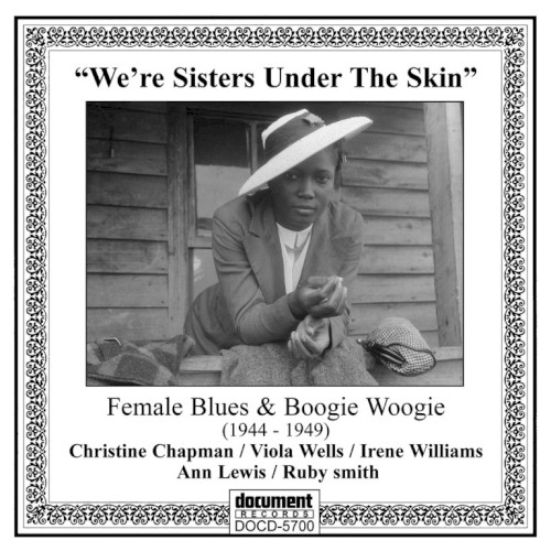 We’re Sisters Under The Skin: Female Blues & Boogie Woogie (1944-1949)