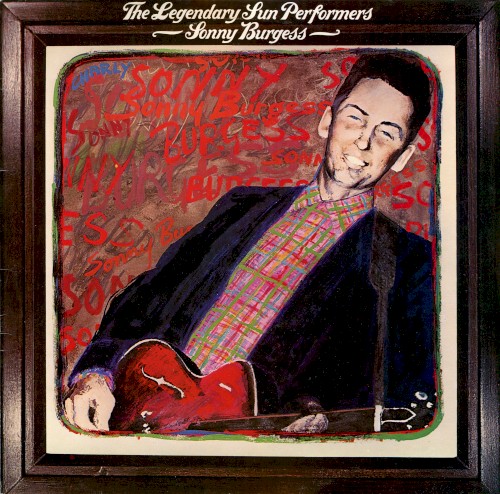 The Legendary Sun Performers: Sonny Burgess