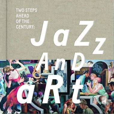 Two Steps Ahead of the Century: Jazz and Art