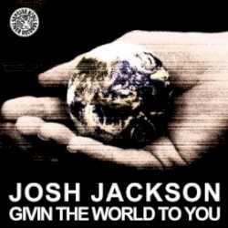 Givin the World to You