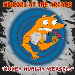 Money Hungry Weasels
