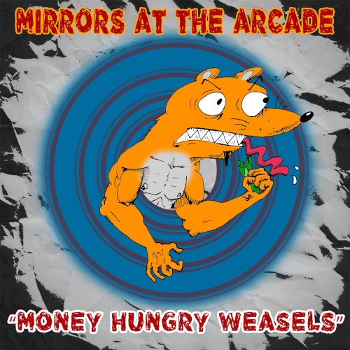 Money Hungry Weasels